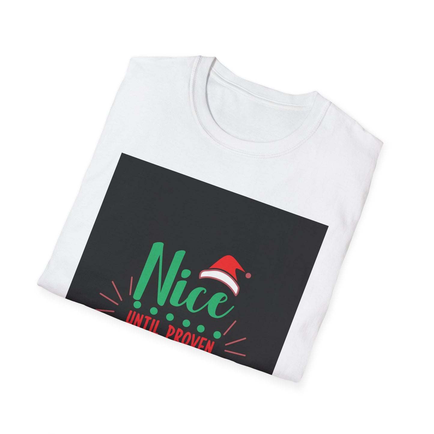 Funny Christmas Unisex T-Shirt - Nice Until Proven Naughty